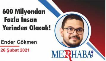 600 Milyondan Fazla İnsan Yerinden Olacak!