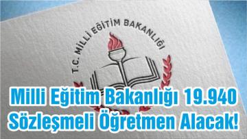 Milli Eğitim Bakanlığı 19.940 Sözleşmeli Öğretmen Alacak!