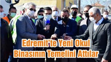Edremit’te Yeni Okul Binasının Temelini Attılar