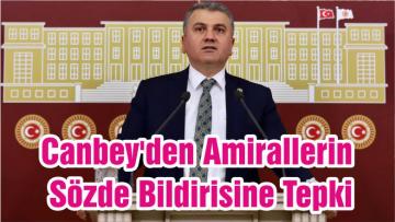 Canbey’den Amirallerin Sözde Bildirisine Tepki