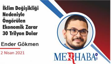 İklim Değişikliği Nedeniyle Öngörülen Ekonomik Zarar 30 Trilyon Dolar