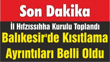 Balıkesir’de Kısıtlama Ayrıntıları Belli Oldu