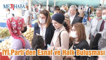 İYİ Parti’den Esnaf ve Halk Buluşması