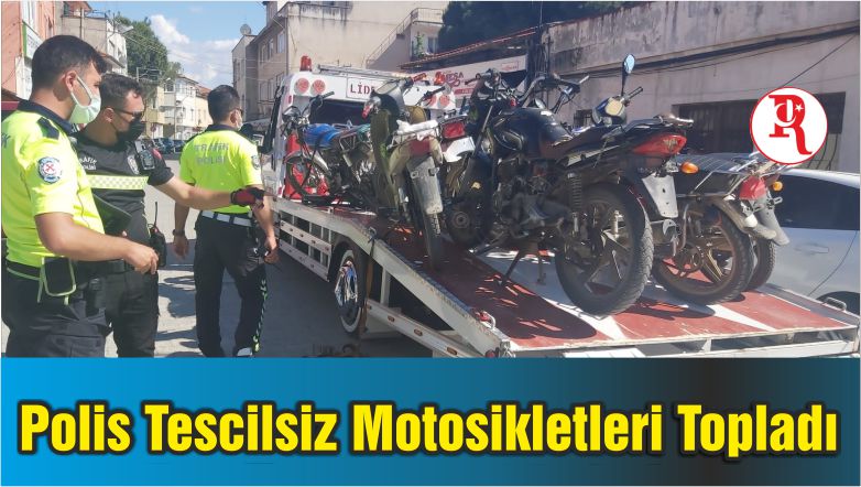 Burhaniye’de Polis Tescilsiz Motosikletleri Topladı Balıkesir Merhaba