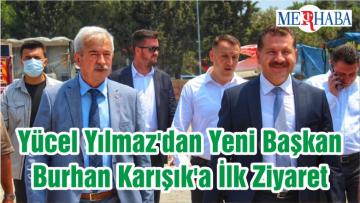 Yücel Yılmaz’dan Yeni Başkan Burhan Karışık’a İlk Ziyaret