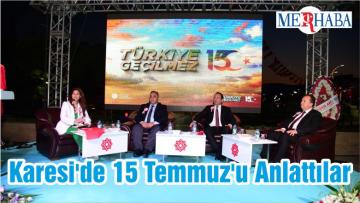 Karesi’de 15 Temmuz’u Anlattılar