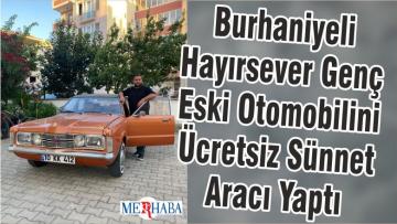 Burhaniyeli Hayırsever Genç Eski Otomobilini Ücretsiz Sünnet Aracı Yaptı