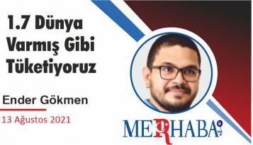 1.7 Dünya Varmış Gibi Tüketiyoruz