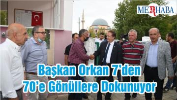 Başkan Orkan 7’den 70’e Gönüllere Dokunuyor