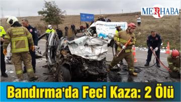Bandırma’da Feci Kaza: 2 Ölü