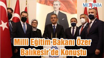 Milli Eğitim Bakanı Özer Balıkesir’de Konuştu