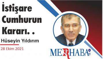 İstişare Cumhurun Kararı. .