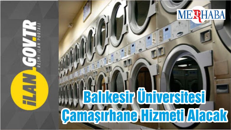 Balıkesir Üniversitesi Çamaşırhane Hizmeti Alacak
