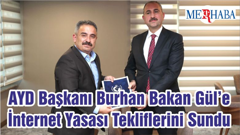 AYD Başkanı Burhan Bakan Gül’e İnternet Yasası Tekliflerini Sundu