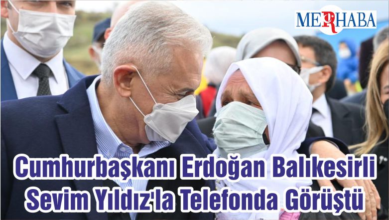 Cumhurbaşkanı Erdoğan Balıkesirli Sevim Yıldız’la Telefonda Görüştü