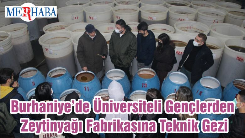 Burhaniye’de Üniversiteli Gençlerden Zeytinyağı Fabrikasına Teknik Gezi