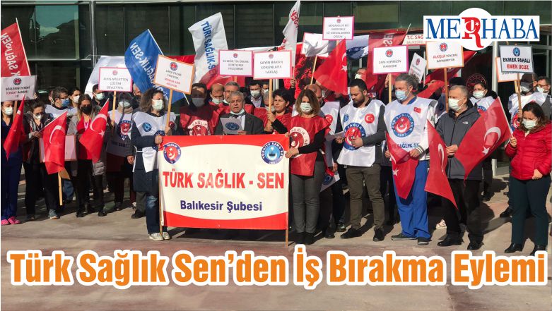 Türk Sağlık Sen’den İş Bırakma Eylemi