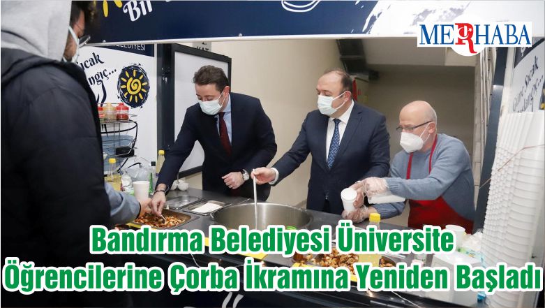 Bandırma Belediyesi Üniversite Öğrencilerine Çorba İkramına Yeniden Başladı