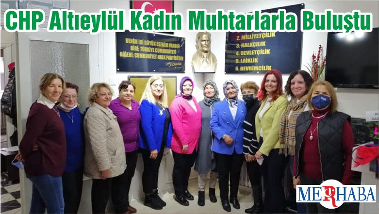 CHP Altıeylül Kadın Muhtarlarla Buluştu