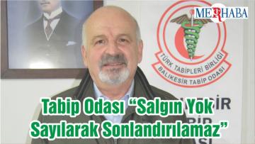 Tabip Odası “Salgın Yok Sayılarak Sonlandırılamaz”