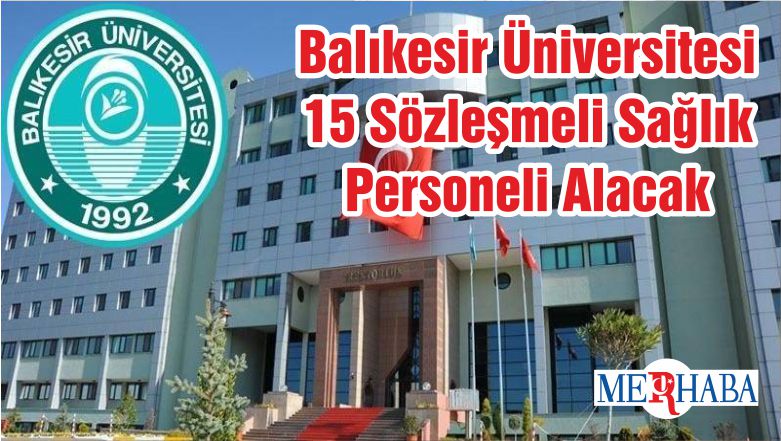 Balıkesir Üniversitesi 15 Sözleşmeli Sağlık Personeli Alacak