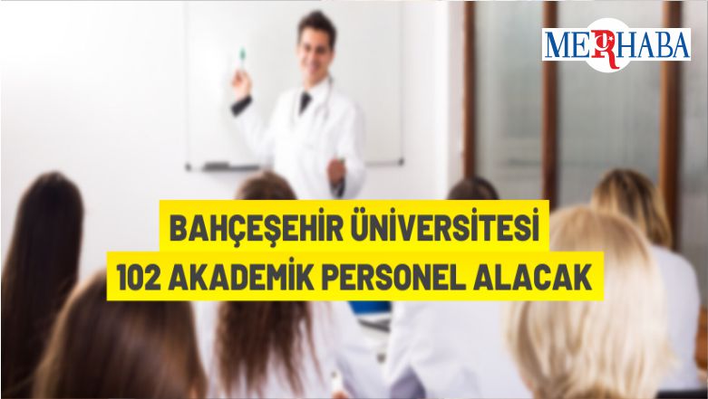 Bahçeşehir Üniversitesi Akademik Personel Alacak