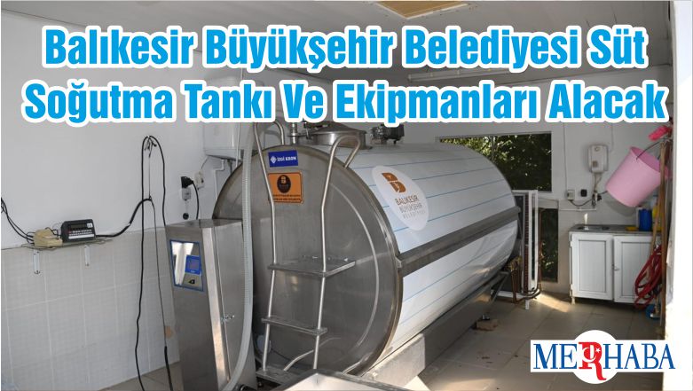 Balıkesir Büyükşehir Belediyesi Süt Soğutma Tankı Ve Ekipmanları Alacak