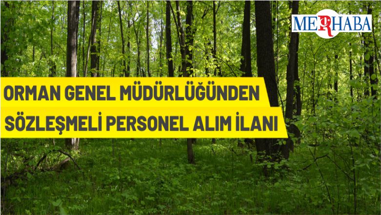 Orman Genel Müdürlüğü 1.833 Sözleşmeli Personel Alacak