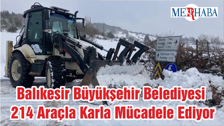 Balıkesir Büyükşehir Belediyesi 214 Araçla Karla Mücadele Ediyor
