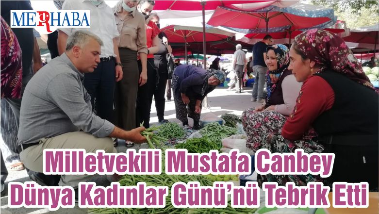 Milletvekili Mustafa Canbey Dünya Kadınlar Günü’nü Tebrik Etti