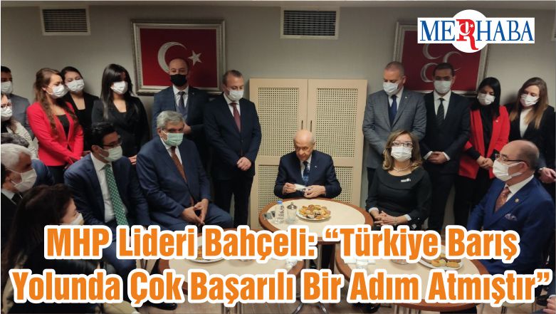 MHP Lideri Bahçeli: “Türkiye Barış Yolunda Çok Başarılı Bir Adım Atmıştır”