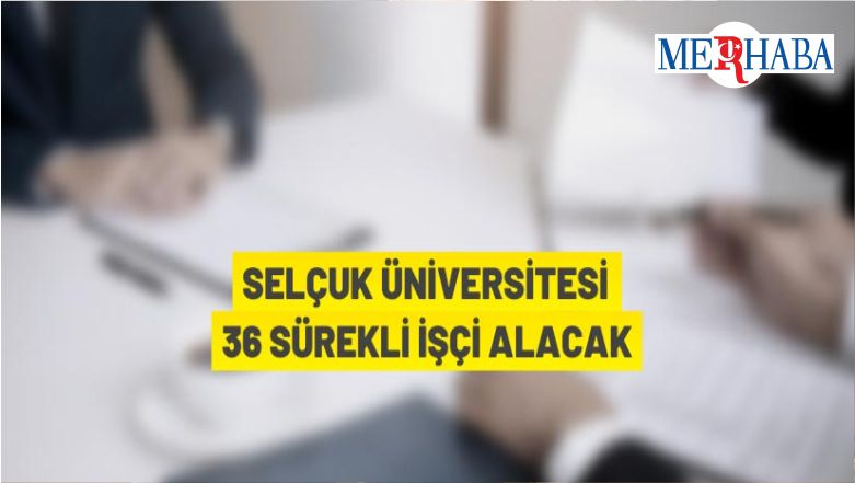 Selçuk Üniversitesi 26 Sürekli İşçi Alacak