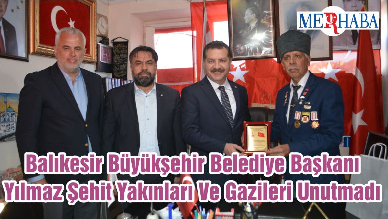 Balıkesir Büyükşehir Belediye Başkanı Yılmaz Şehit Yakınları Ve Gazileri Unutmadı