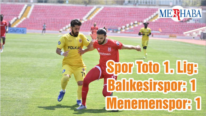 Spor Toto 1. Lig: Balıkesirspor: 1 – Menemenspor: 1