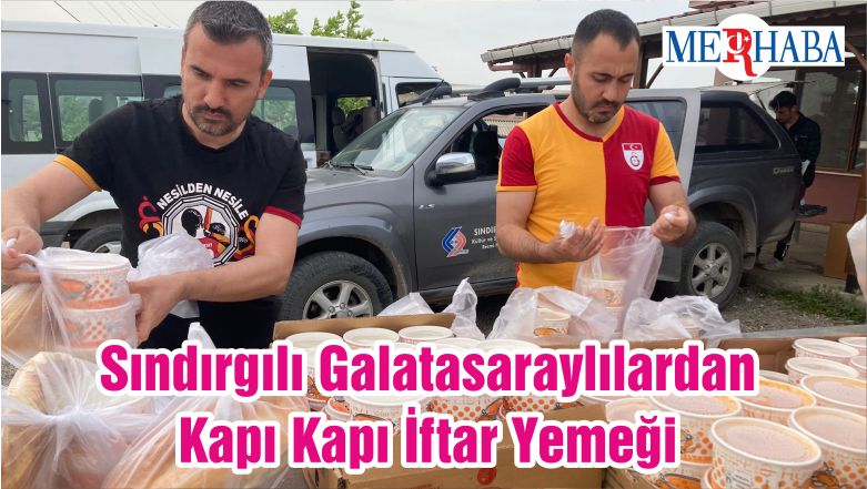 Sındırgılı Galatasaraylılardan Kapı Kapı İftar Yemeği