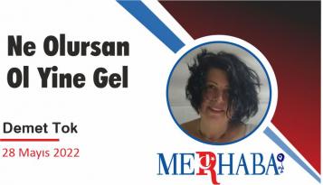 Ne Olursan Ol Yine Gel