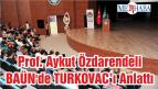 Prof. Aykut Özdarendeli BAÜN’de TURKOVAC’ı Anlattı
