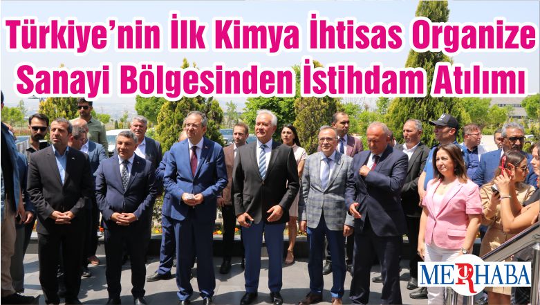 Türkiye’nin İlk Kimya İhtisas Organize Sanayi Bölgesinden İstihdam Atılımı