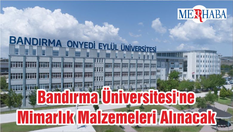 Bandırma Üniversitesi’ne Mimarlık Malzemeleri Alınacak