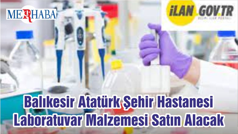 Balıkesir Atatürk Şehir Hastanesi Laboratuvar Malzemesi Satın Alacak