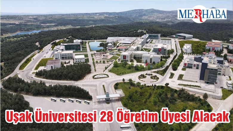 Uşak Üniversitesi 28 Öğretim Üyesi Alacak