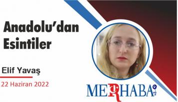 Anadolu’dan Esintiler