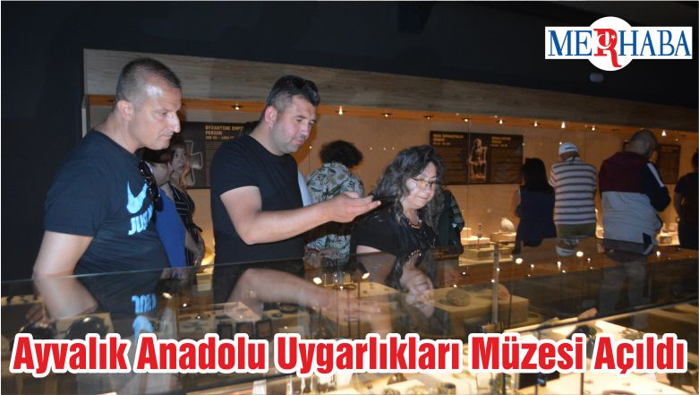 Ayvalık Anadolu Uygarlıkları Müzesi Açıldı