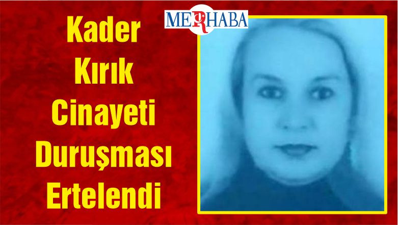 Bandırma’da Kader Kırık Cinayeti Duruşması Eylül Ayına Ertelendi