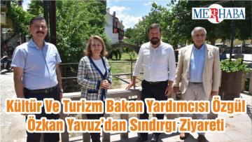 Kültür Ve Turizm Bakan Yardımcısı Özgül Özkan Yavuz’dan Sındırgı Ziyareti
