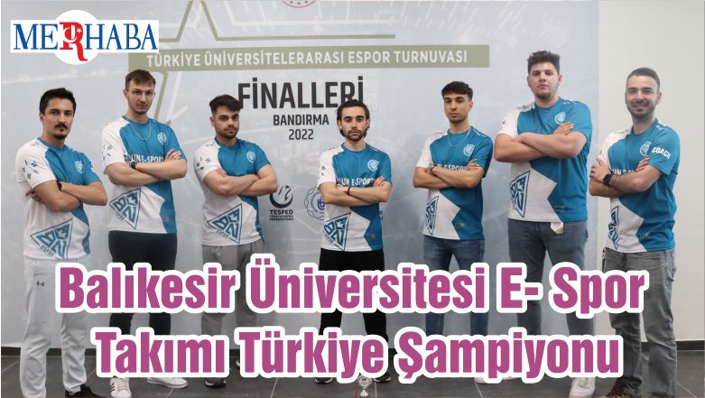 Balıkesir Üniversitesi E- Spor Takımı Türkiye Şampiyonu