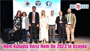 “Hem Kutupta Varız Hem De 2023’te Uzayda”