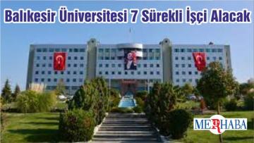 Balıkesir Üniversitesi 7 Sürekli İşçi Alacak