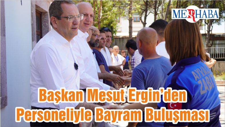 Başkan Mesut Ergin’den Personeliyle Bayram Buluşması