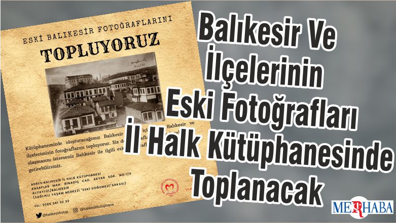 Balıkesir’de Kültür ve Turizm Mazak’la Atağa Geçti; Balıkesir’in Eski Fotoğraflarının Aslı Kütüphanede Toplanacak